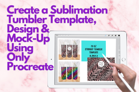 Download Create a Sublimation Tumbler Template, Design & Mock-Up Using Only Procreate - Tumbler template Collection
